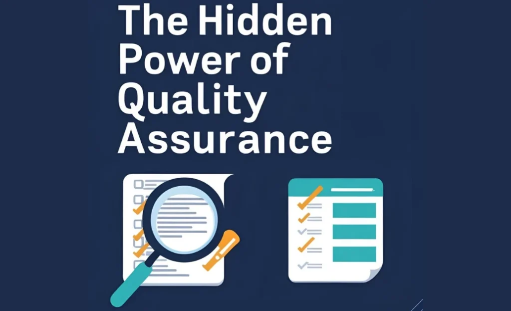The Hidden Power of Quality Assurance